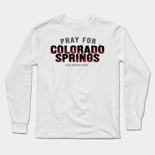 Pray for Colorado Spring ( Its on Fire ) Long Sleeve T-Shirt